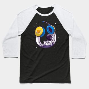 Cute Astronaut Sitting On Headphone In Space Cartoon Baseball T-Shirt